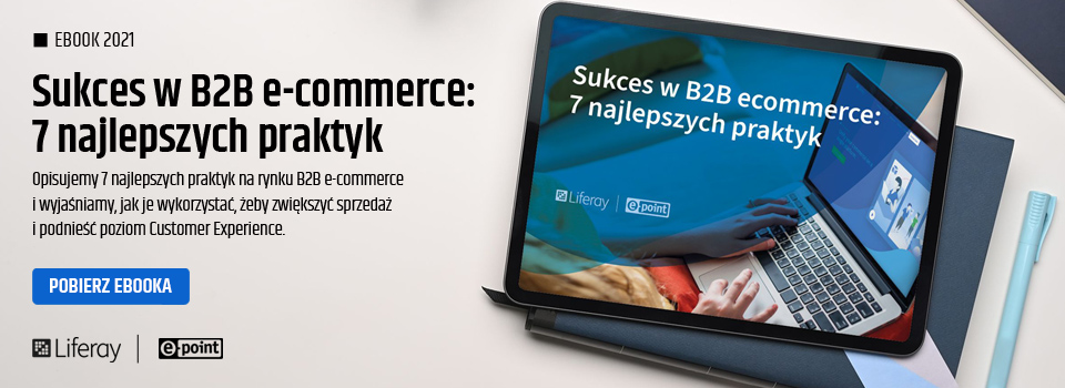 Sukces w B2B e-commerce. Najlepsze praktyki wyboru właściwej platformy