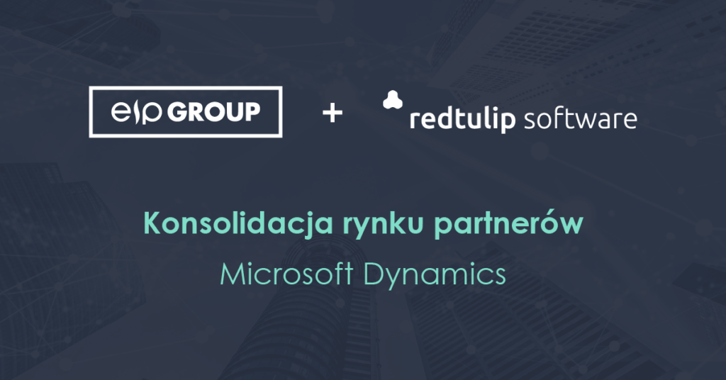 Konsolidacja rynku partnerów Microsoft Dynamics &#8211; RedTulip Software staje się częścią EIP Group