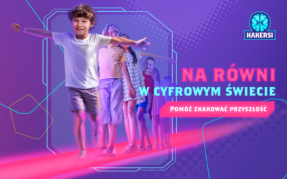 Hakersi z nową kampanią społeczną dotyczącą nierównego startu w edukacji cyfrowej