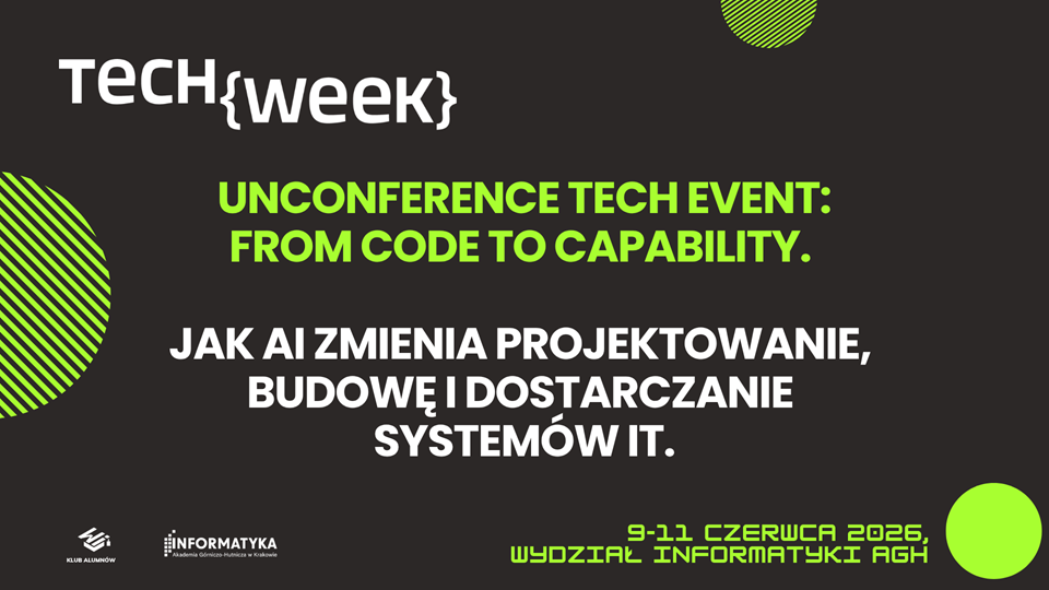 Tech Week 2026: AGH stawia na format, w kt&oacute;rym uczestnicy wsp&oacute;łtworzą program i rozmowę o AI